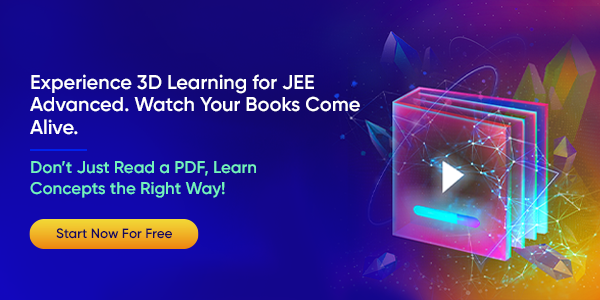 Experience 3D Learning for JEE Advanced. Watch Your Books Come Alive.
