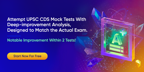 Attempt UPSC CDS Mock Tests With Deep-improvement Analysis, Designed to Match the Actual Exam.