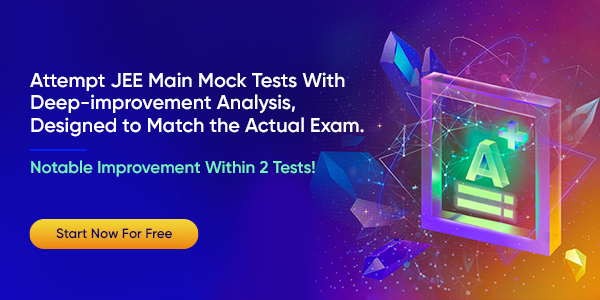 Attempt JEE Main Mock Tests With Deep-improvement Analysis, Designed to Match the Actual Exam.