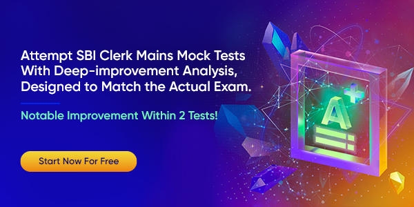 Attempt SBI Clerk Mains Mock Tests With Deep-improvement Analysis, Designed to Match the Actual Exam.
